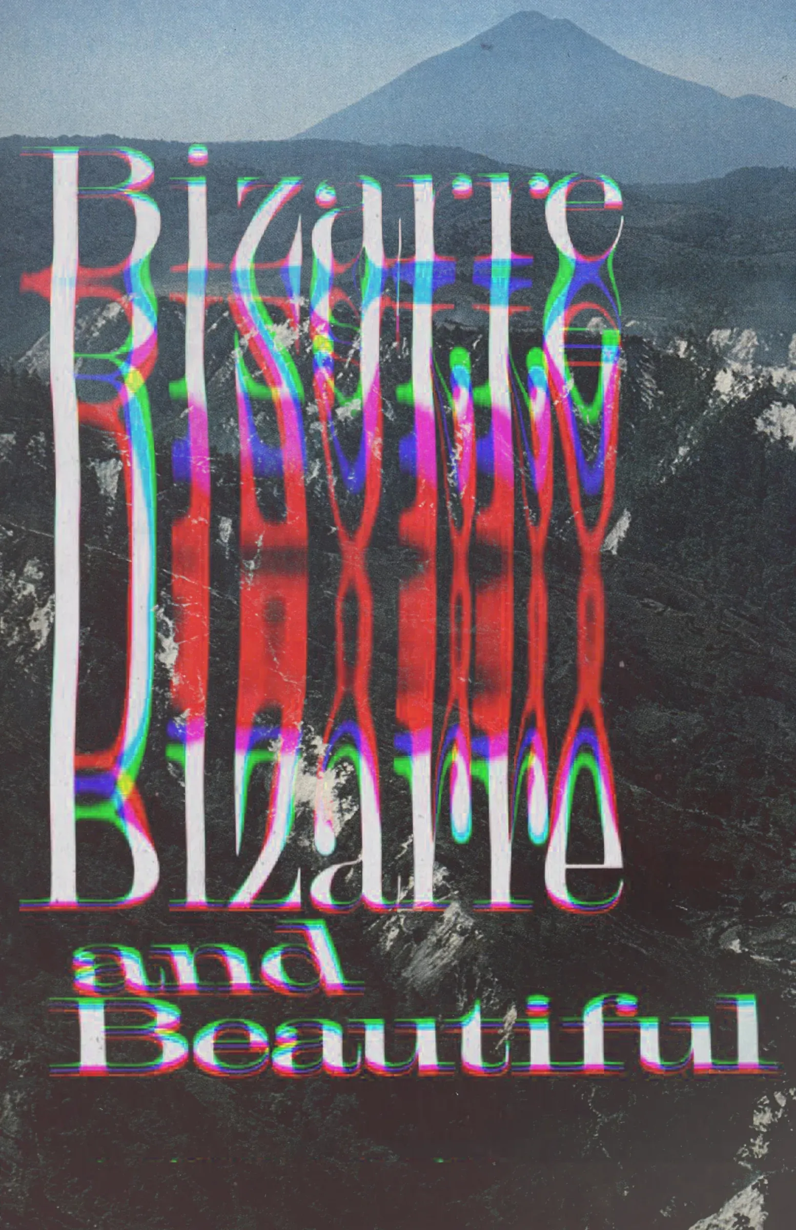 Bizarre and Beautiful collage.